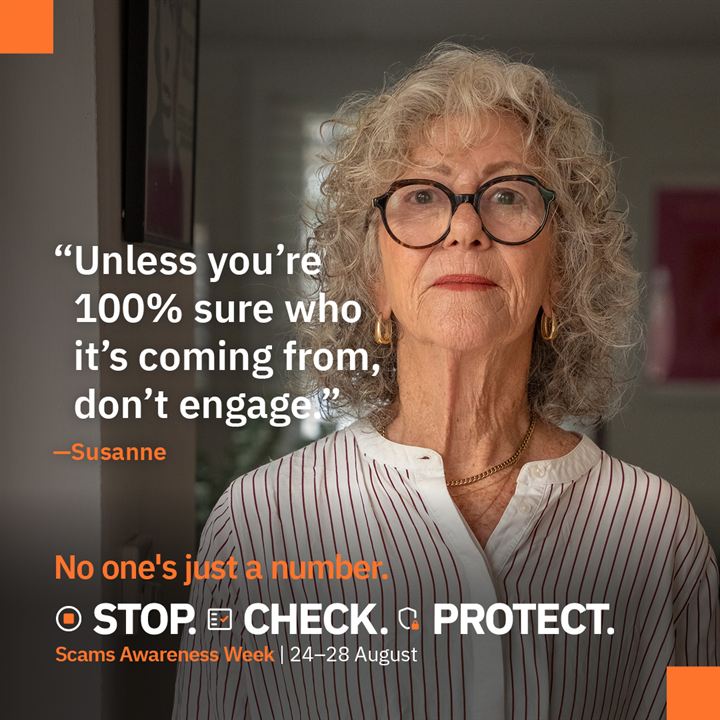 Susanne: &ldquo;Unless you&rsquo;re 100% sure who it&rsquo;s coming from, don&rsquo;t engage.&rdquo; Scams Awareness Week.